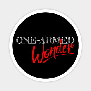 One Armed Wonder Magnet